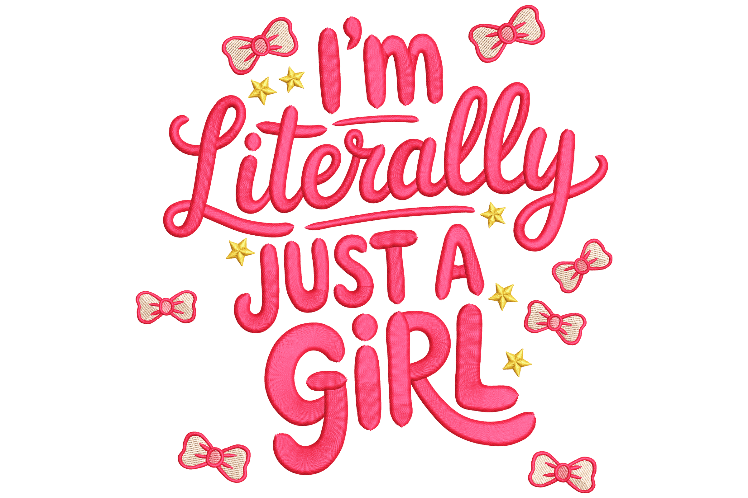 I’m Literally Just a Girl – Cute Quote Embroidery Design