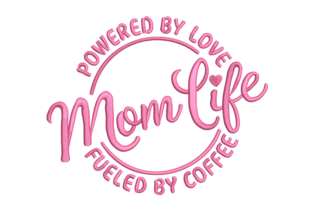Mom Life Fueled By Coffee Machine Embroidery Design
