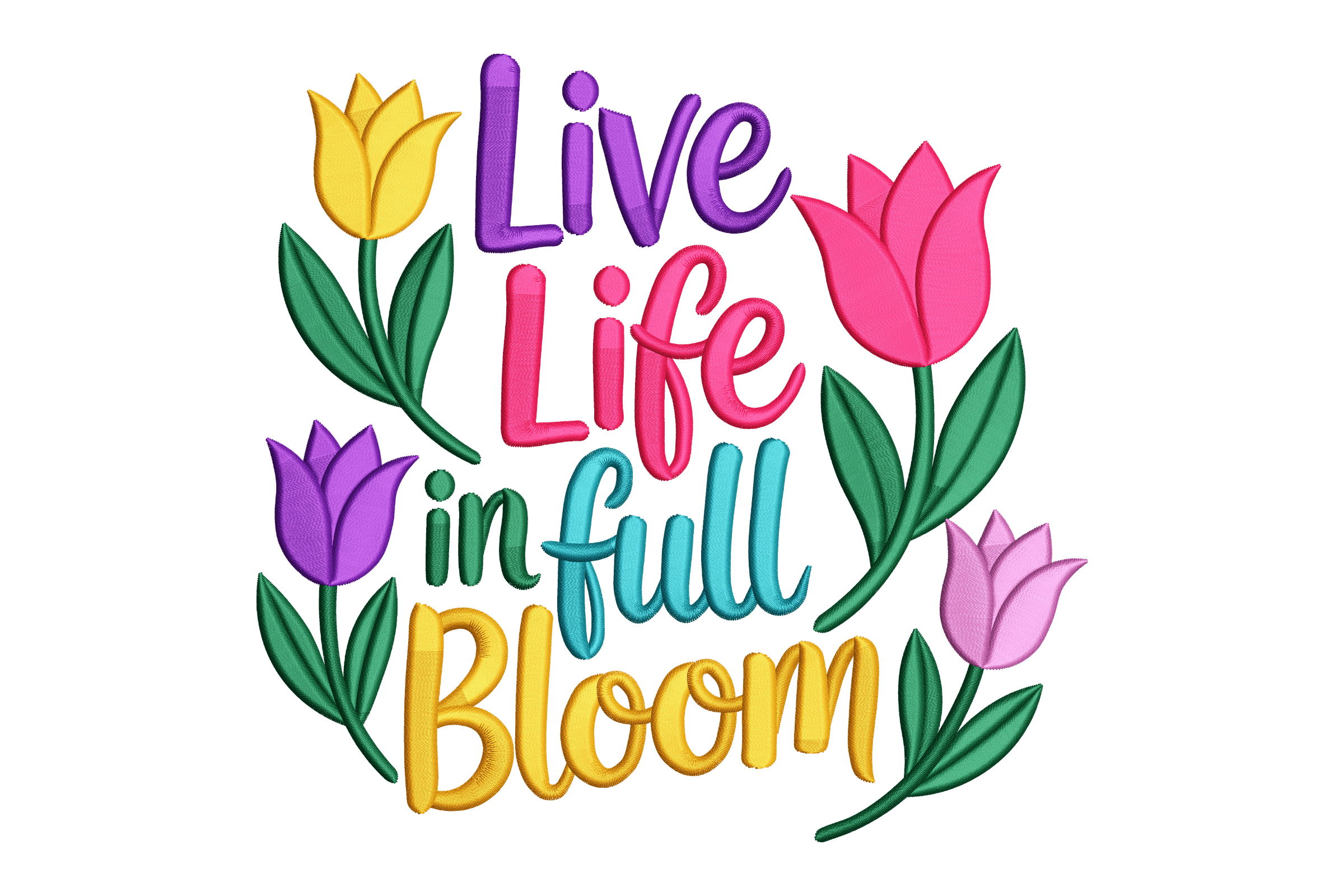 Live Life Full Bloom Tulip Machine Embroidery Design