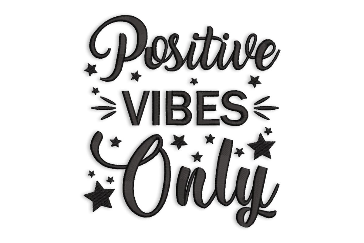 Positive Vibes Only – Inspirational Quote Machine Embroidery Design