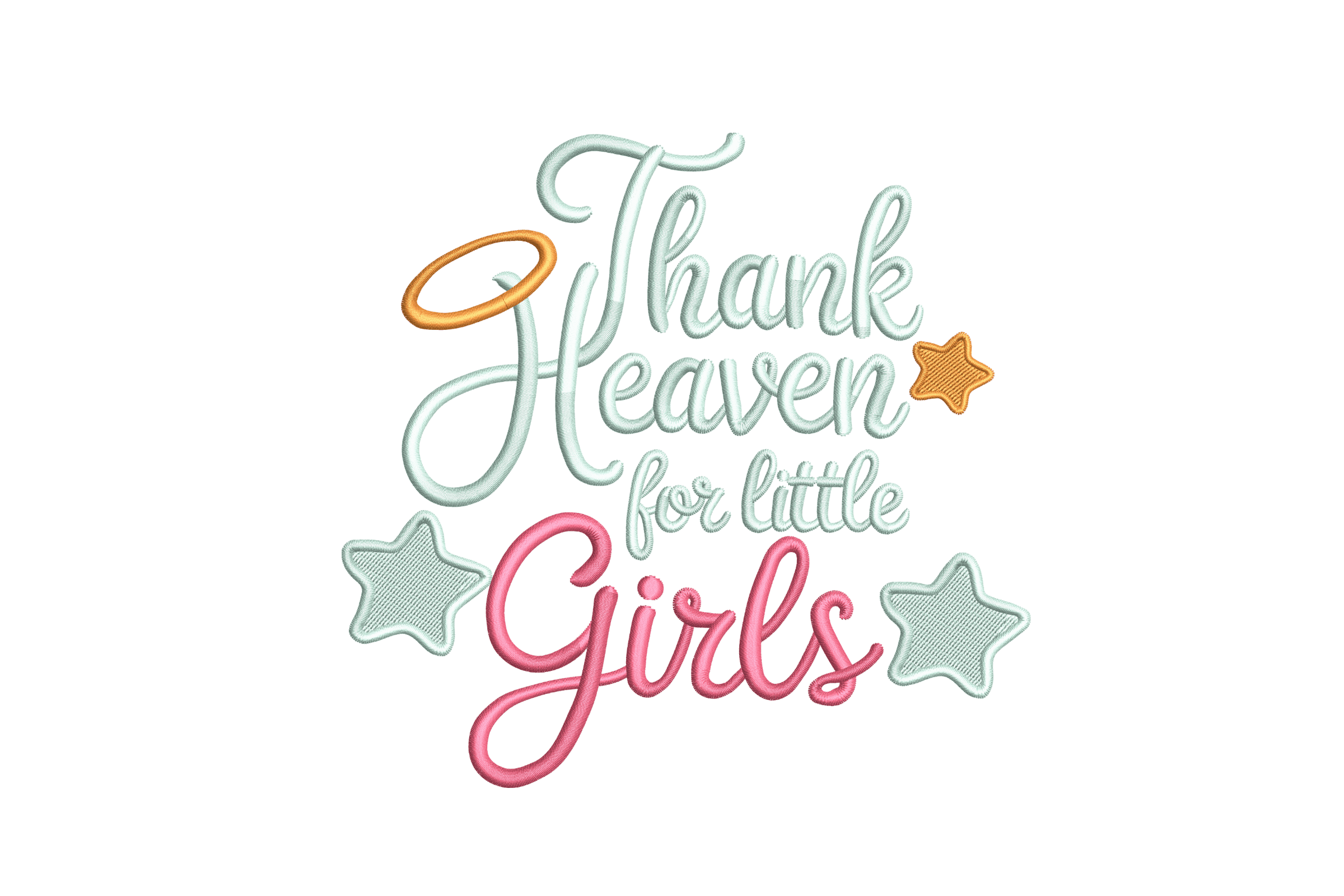 Thank Heaven for Little Girls – Embroidery Design