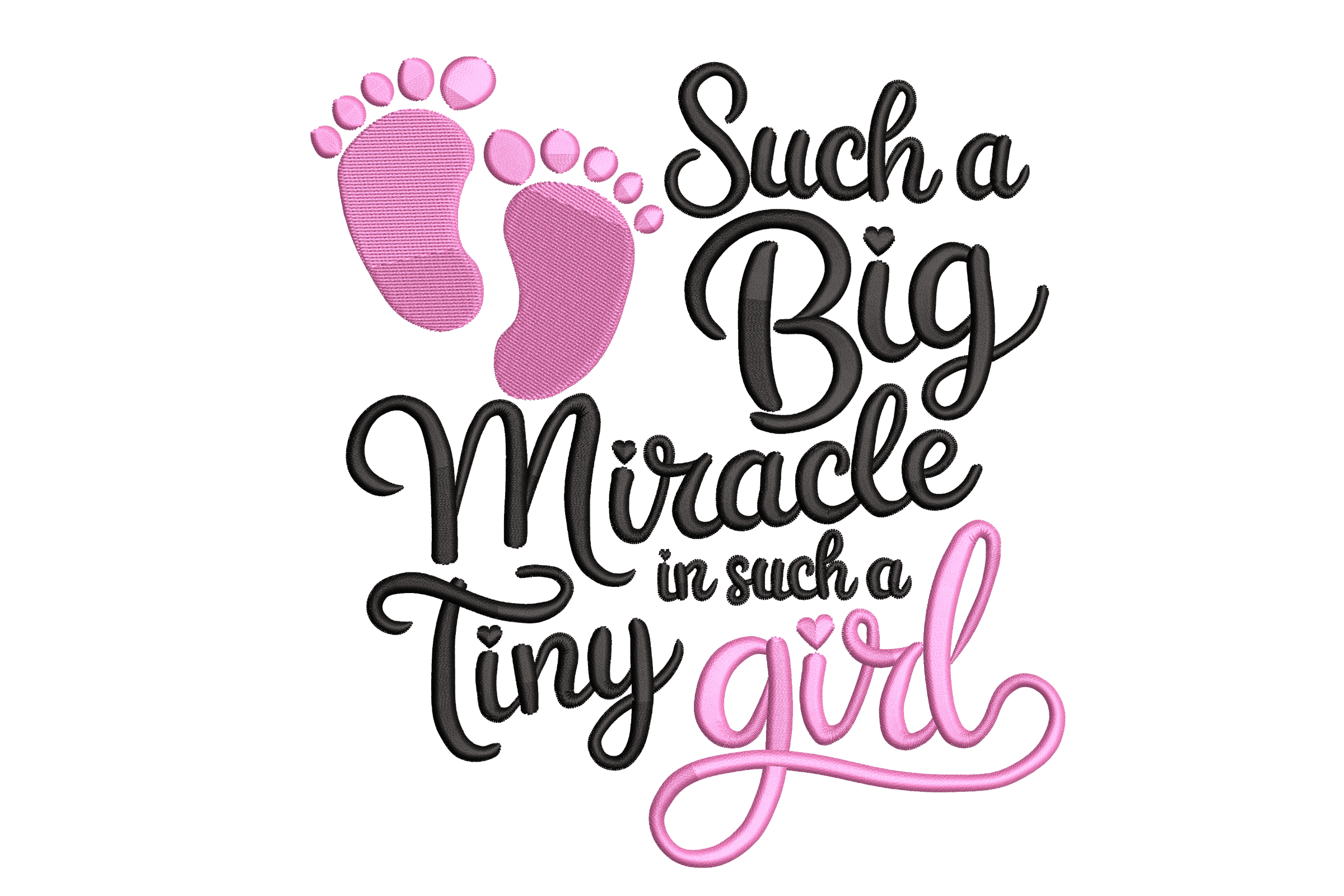 Such a Big Miracle Tiny Girl – Baby Feet Embroidery