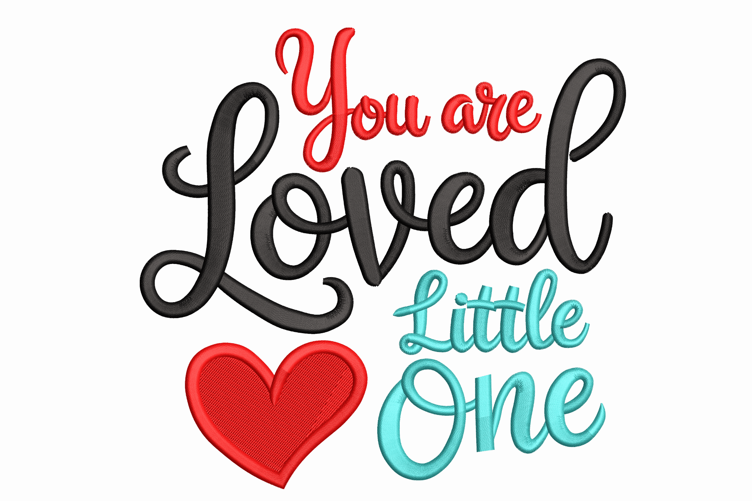 You Are Loved Little One – Baby Quote Embroidery Design