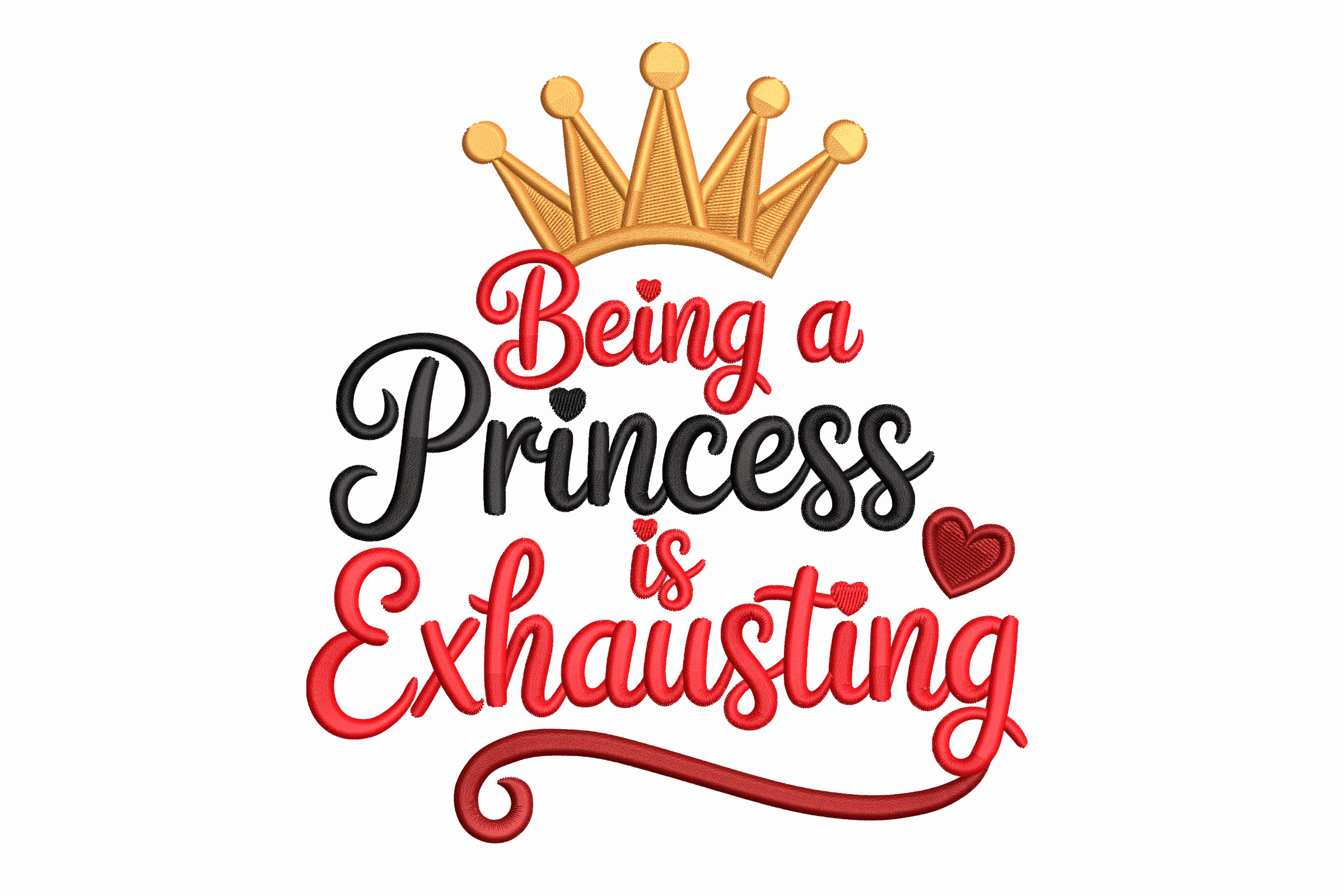 Being a Princess Is Exhausting – Funny Royal Embroidery File