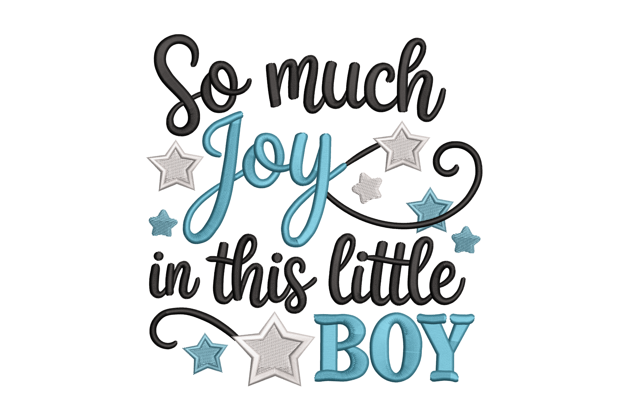 So Much Joy in This Little Boy – Machine Embroidery