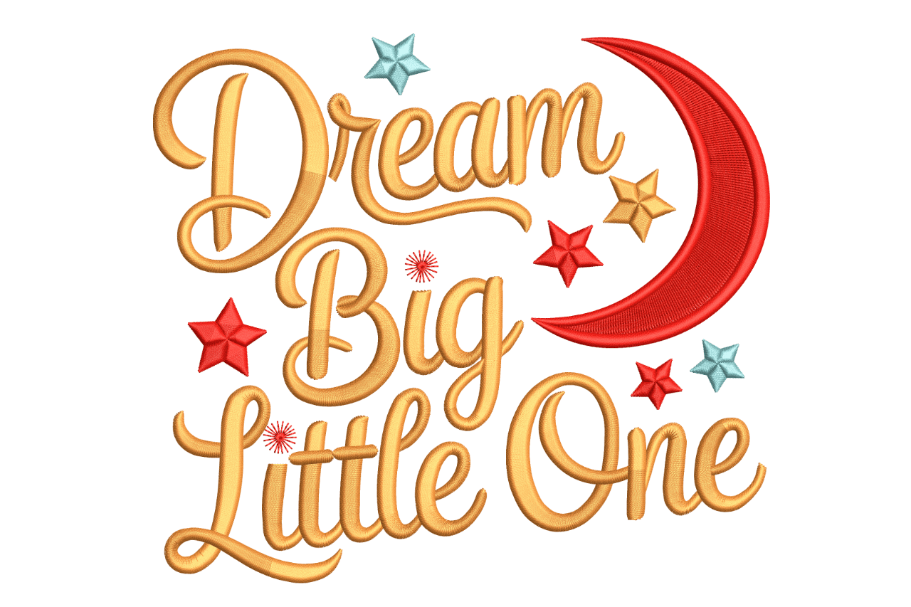 Dream Big Little One – Nursery Embroidery Design