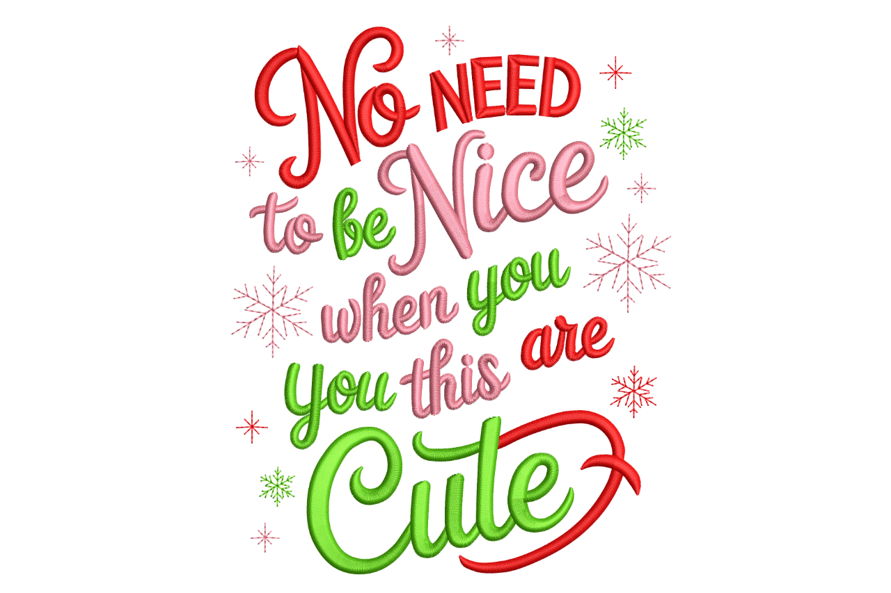 No Need to Be Nice – Cute Quote Embroidery Design
