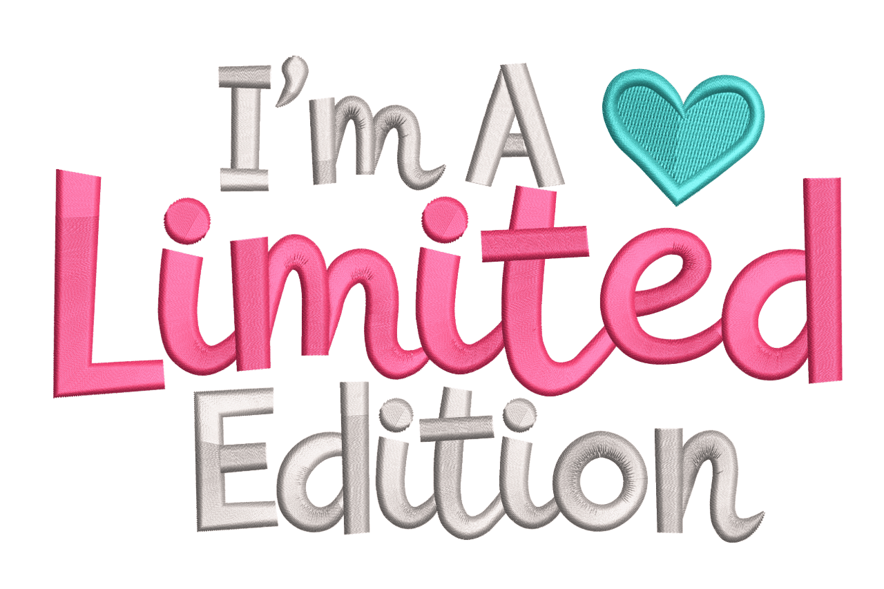I'm a Limited Edition – Cute Statement Embroidery Design