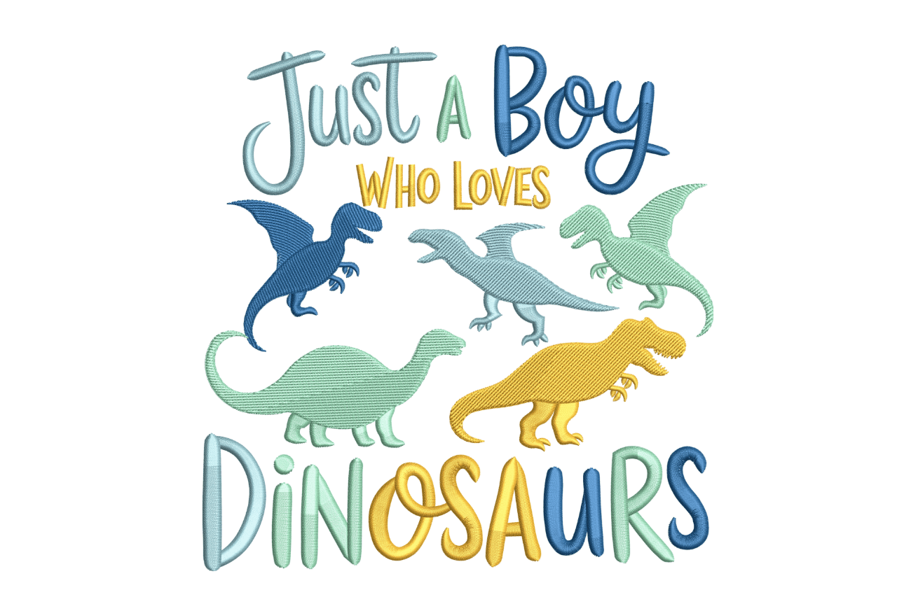 Just a Boy Who Loves Dinosaurs Embroidery Design