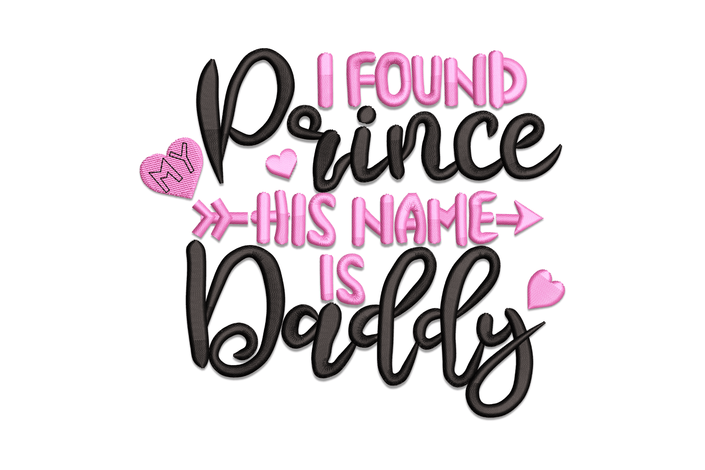 I Found My Prince Daddy – Cute Script Embroidery Design