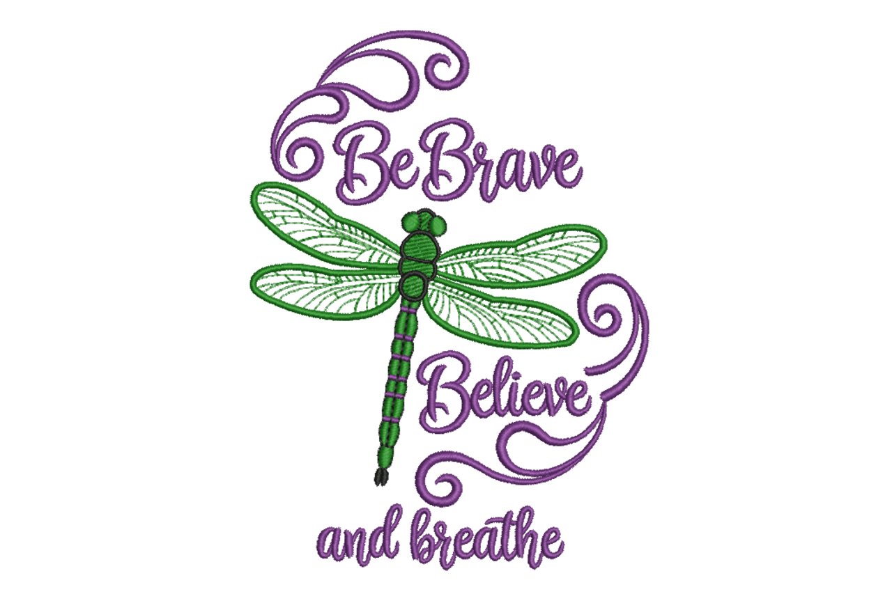 Be Brave Believe and Breathe – Dragonfly Design​