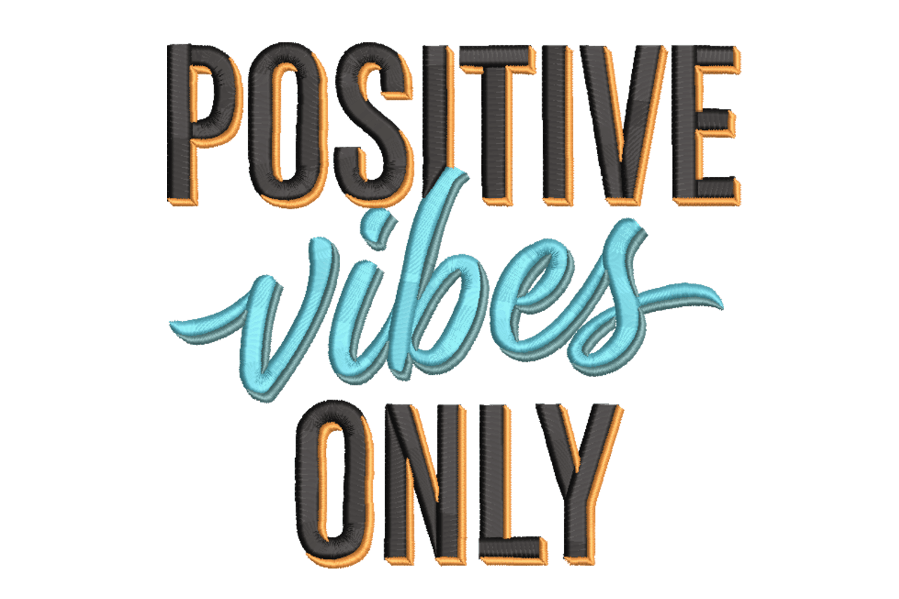 Positive Vibes Only – Uplifting Quote Embroidery Design