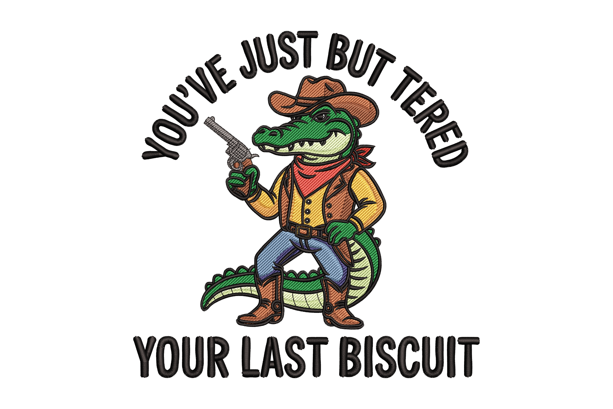 Gator Cowboy – "Buttered Your Last Biscuit" Embroidery Design