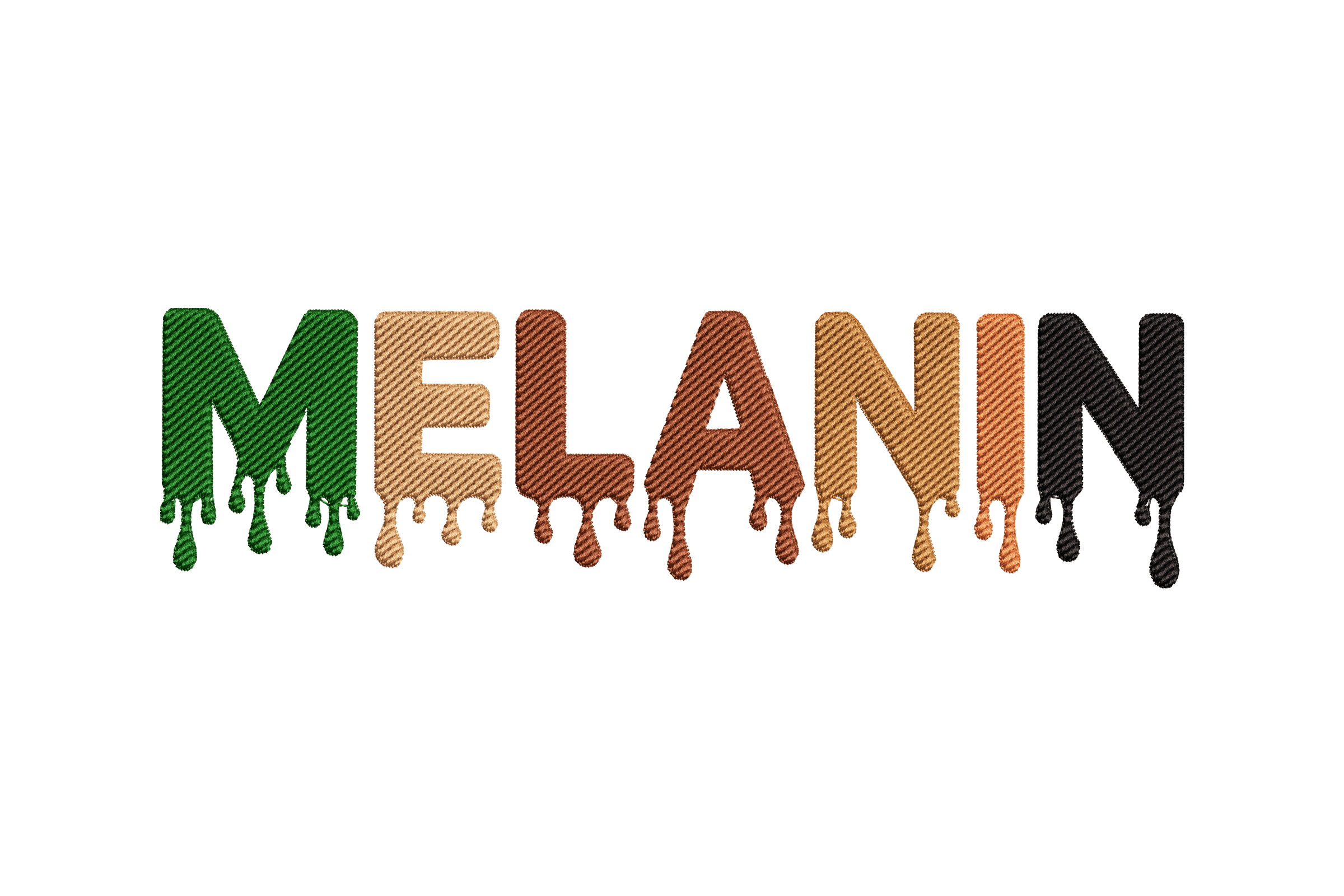 Melanin Drip Text – Colorful Machine Embroidery Design