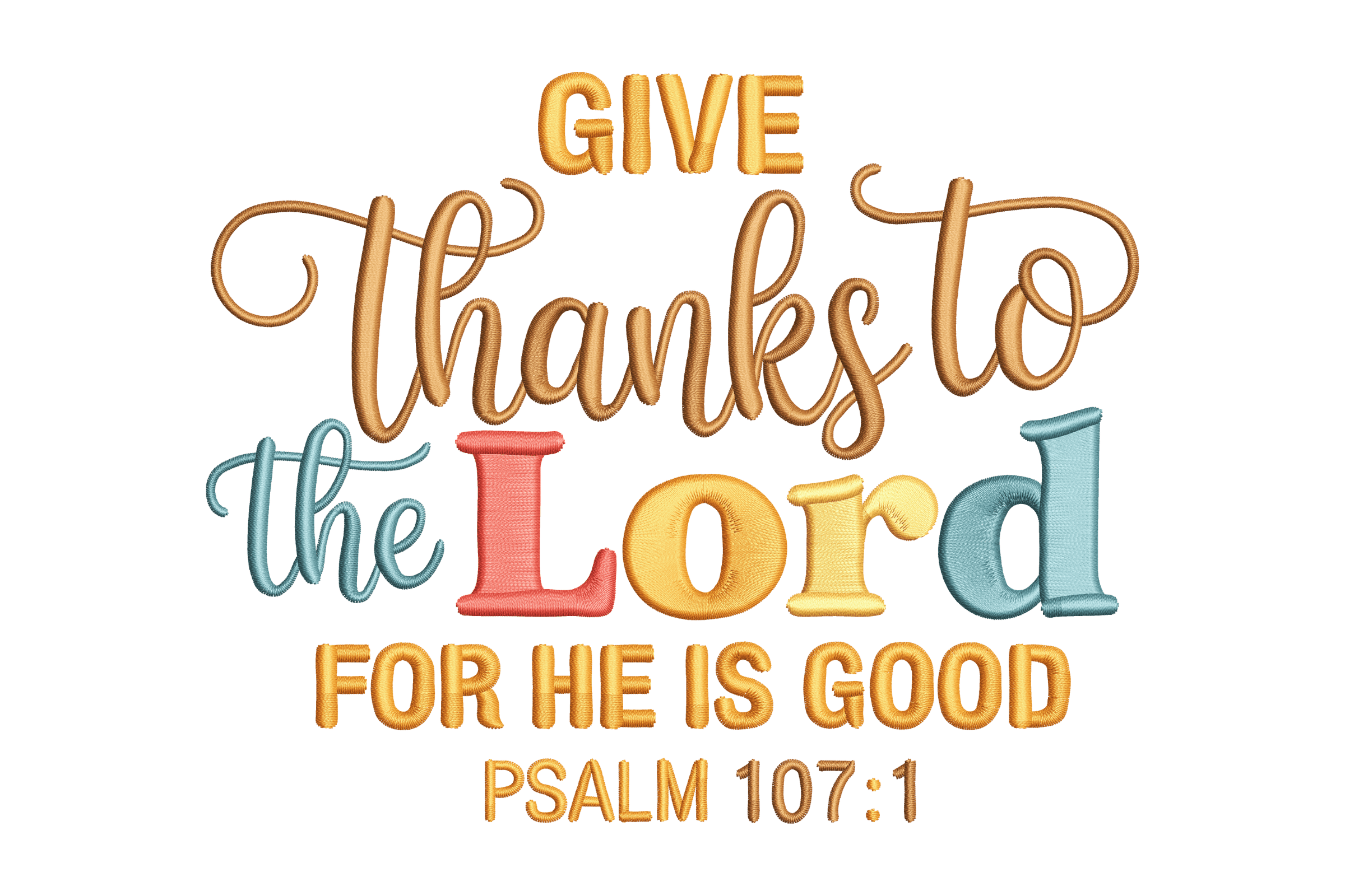 Give Thanks to the Lord – Christian Psalm Embroidery Design
