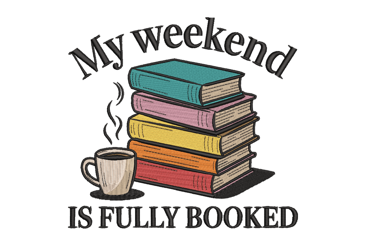 My Weekend Is Fully Booked Machine Embroidery Design
