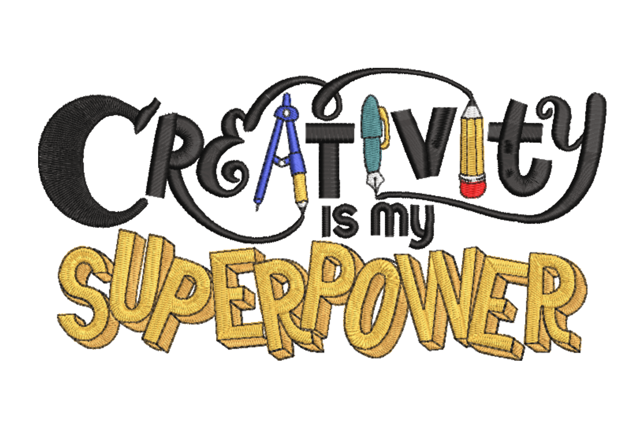 Creativity Is My Superpower Machine Embroidery Design