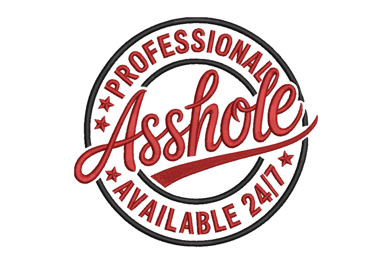 Professional Asshole Available Machine  Embroidery Design