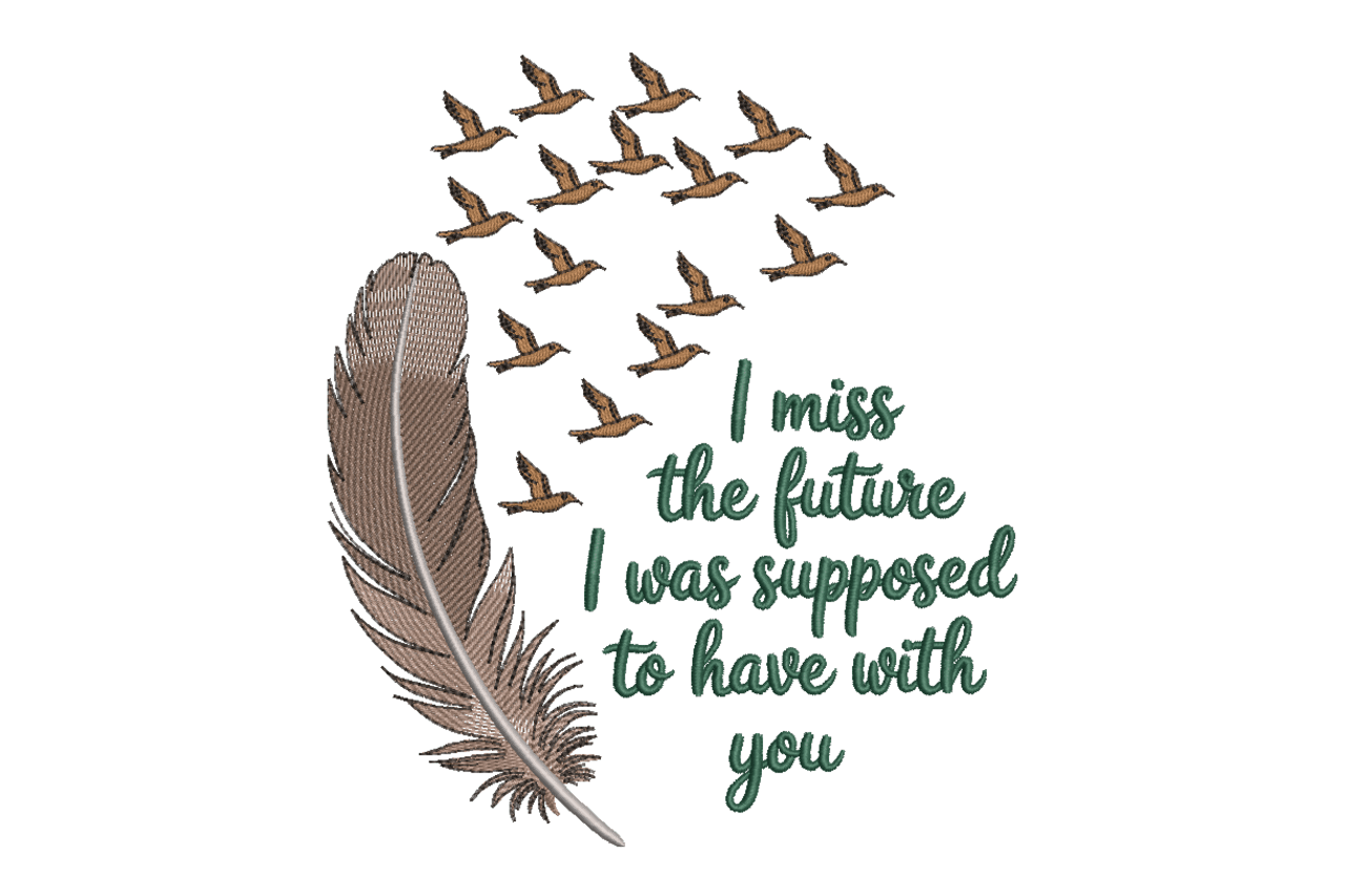 I Miss The Future Memorial Machine Embroidery Design