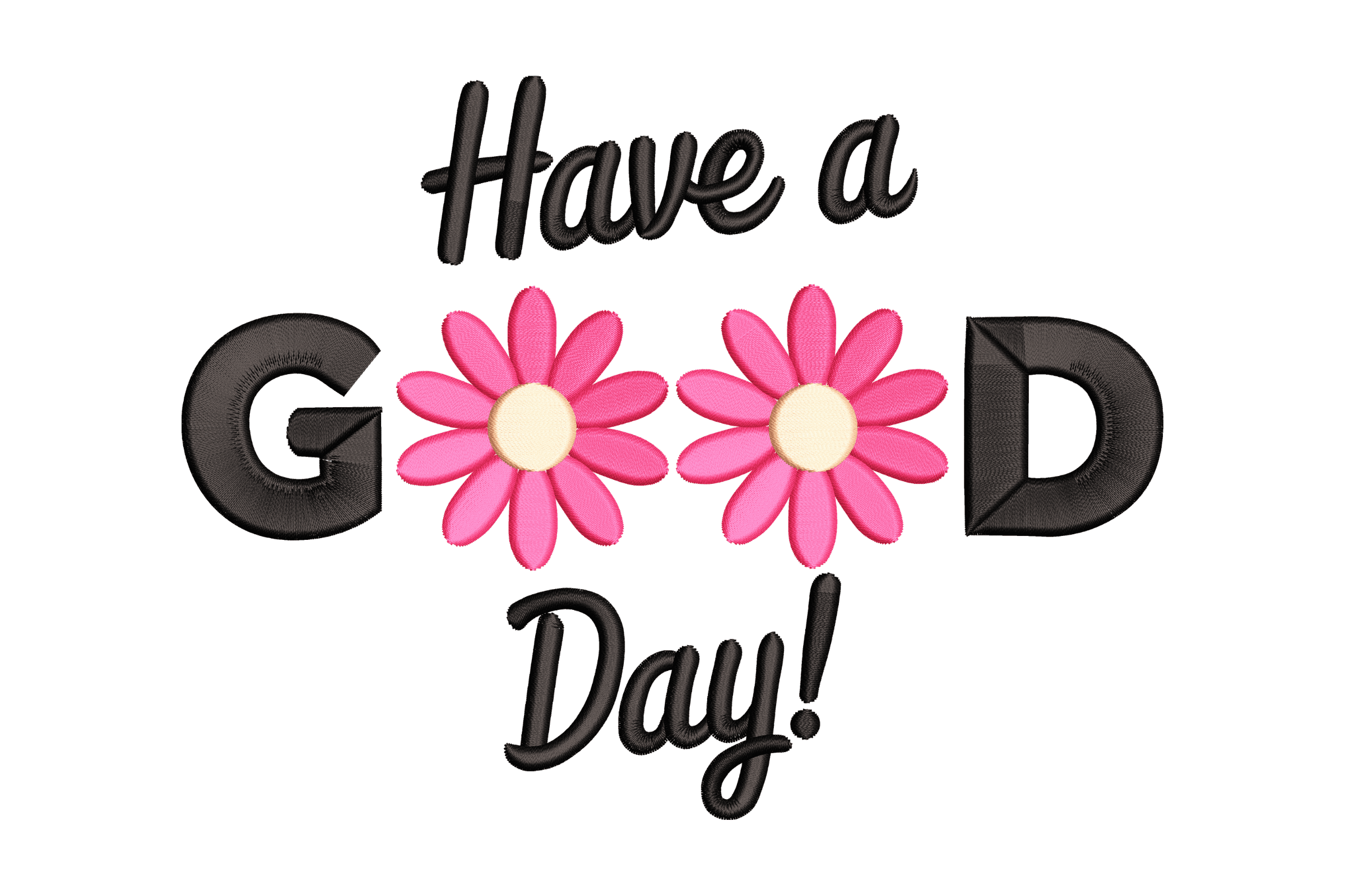Have a Good Day Daisy Machine Embroidery Design
