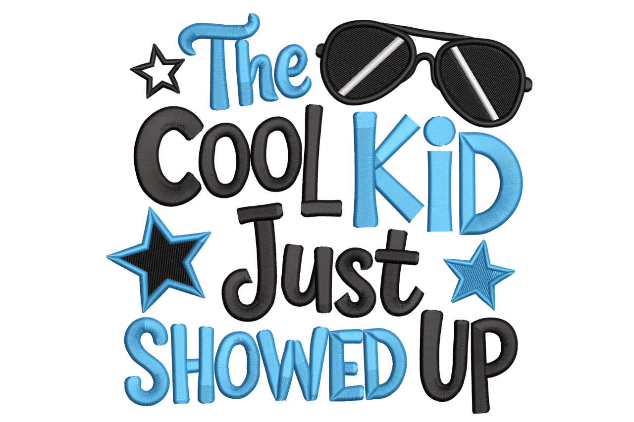 Cool Kid Just Showed Up – Sunglasses Embroidery Design