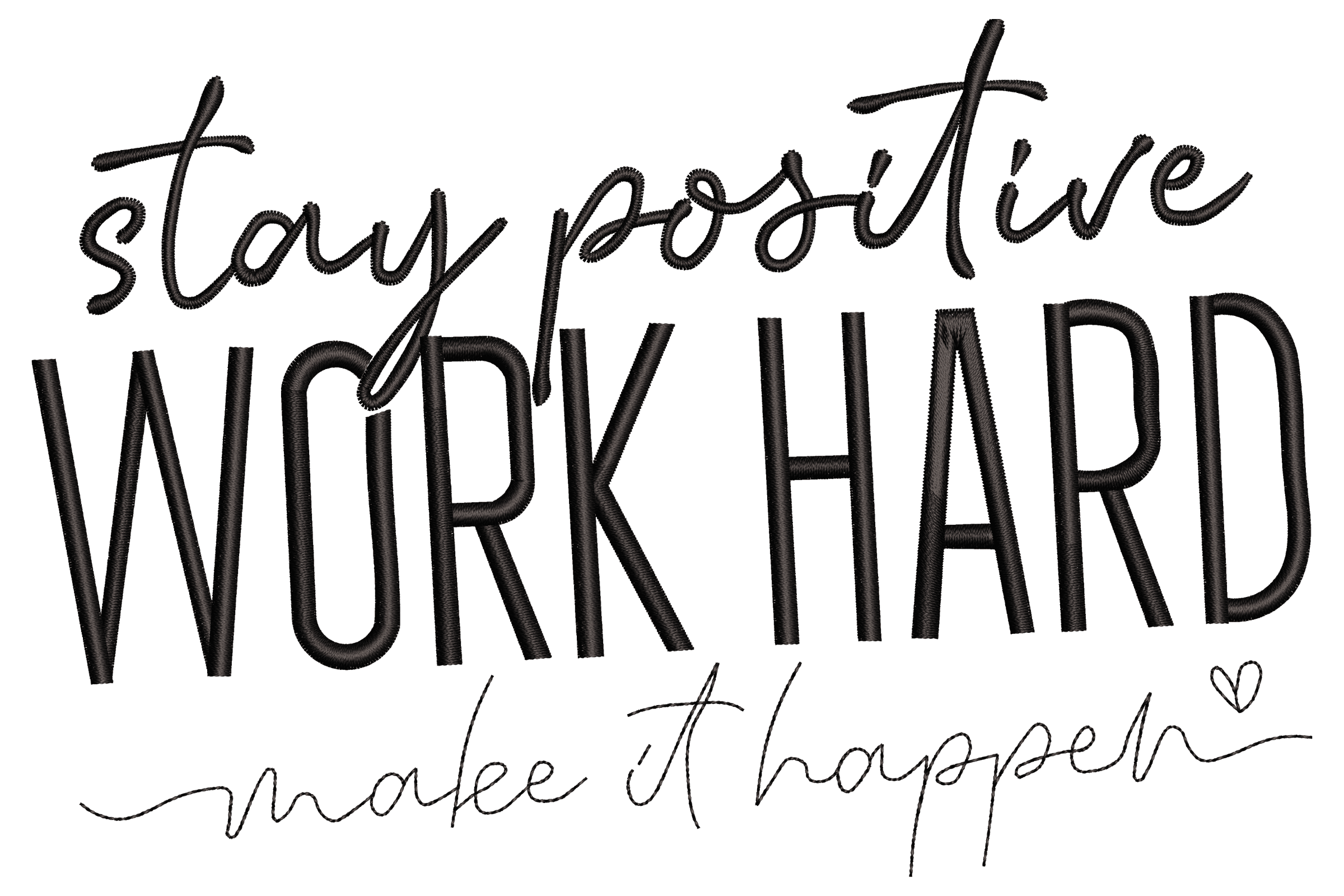 Stay Positive Work Hard – Quote Embroidery Design