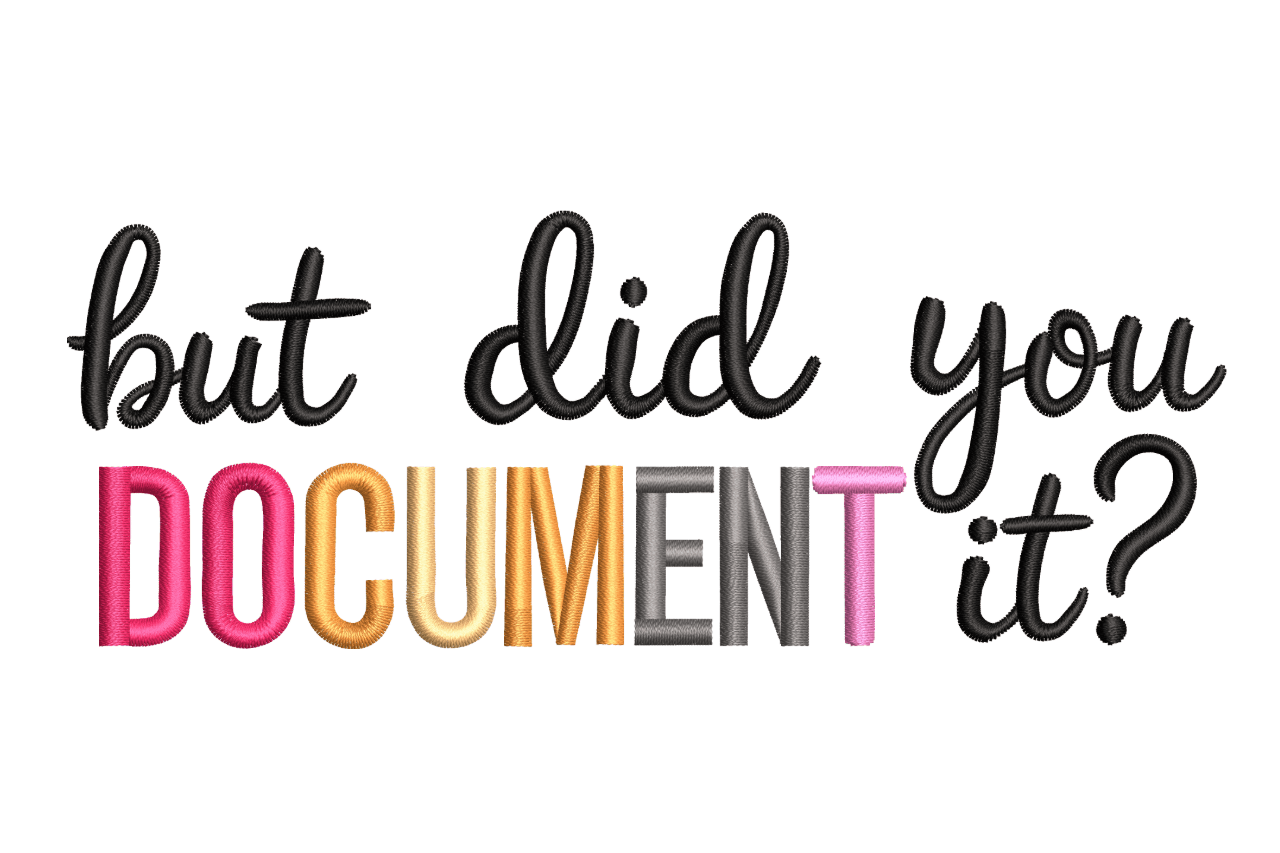 But Did You Document It? – Funny Embroidery Design