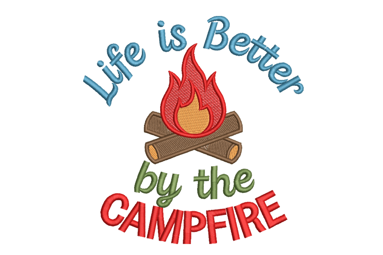 Life Is Better by Campfire – Embroidery Design