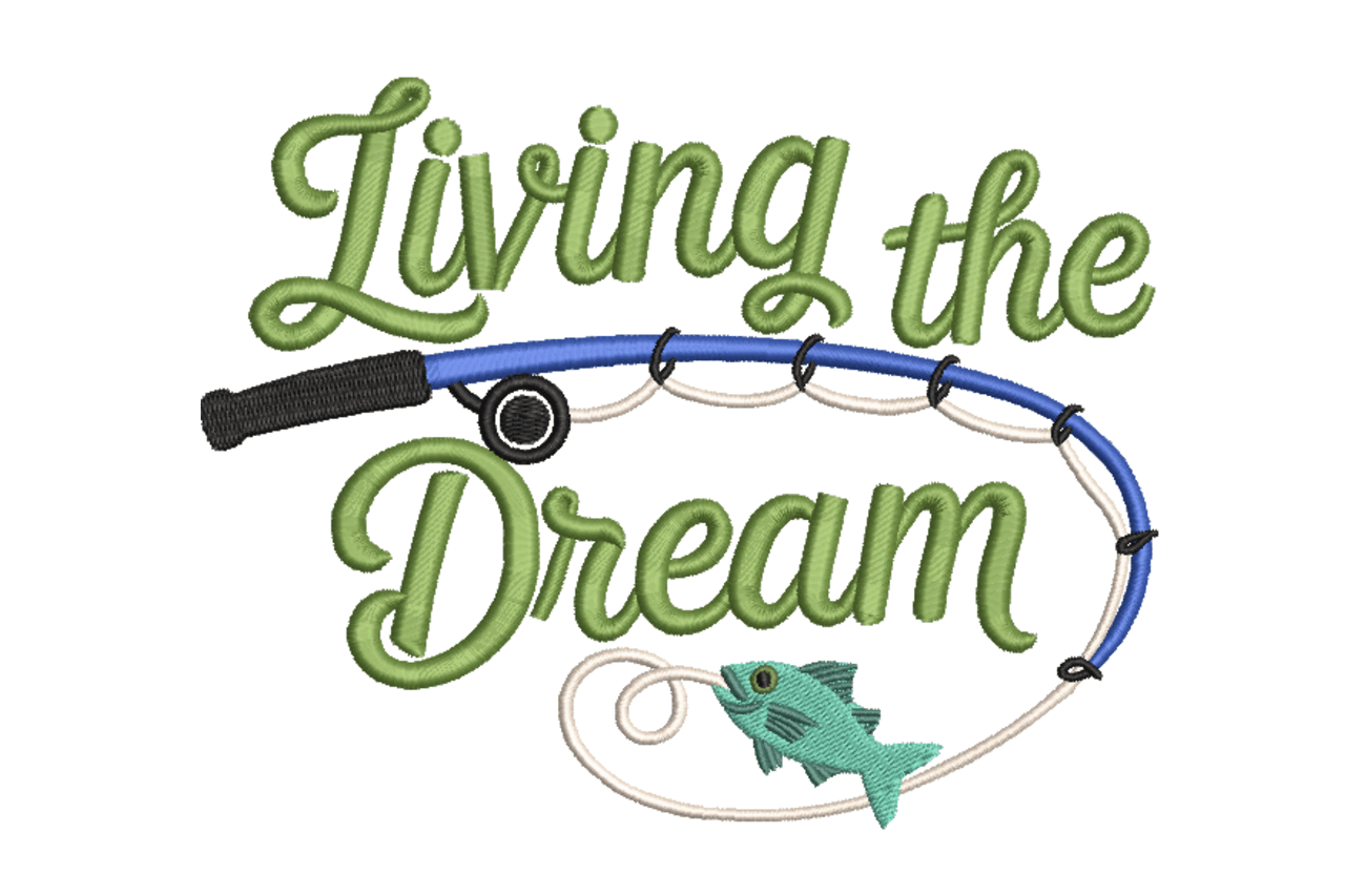 Living the Dream – Fishing Quote Embroidery Design