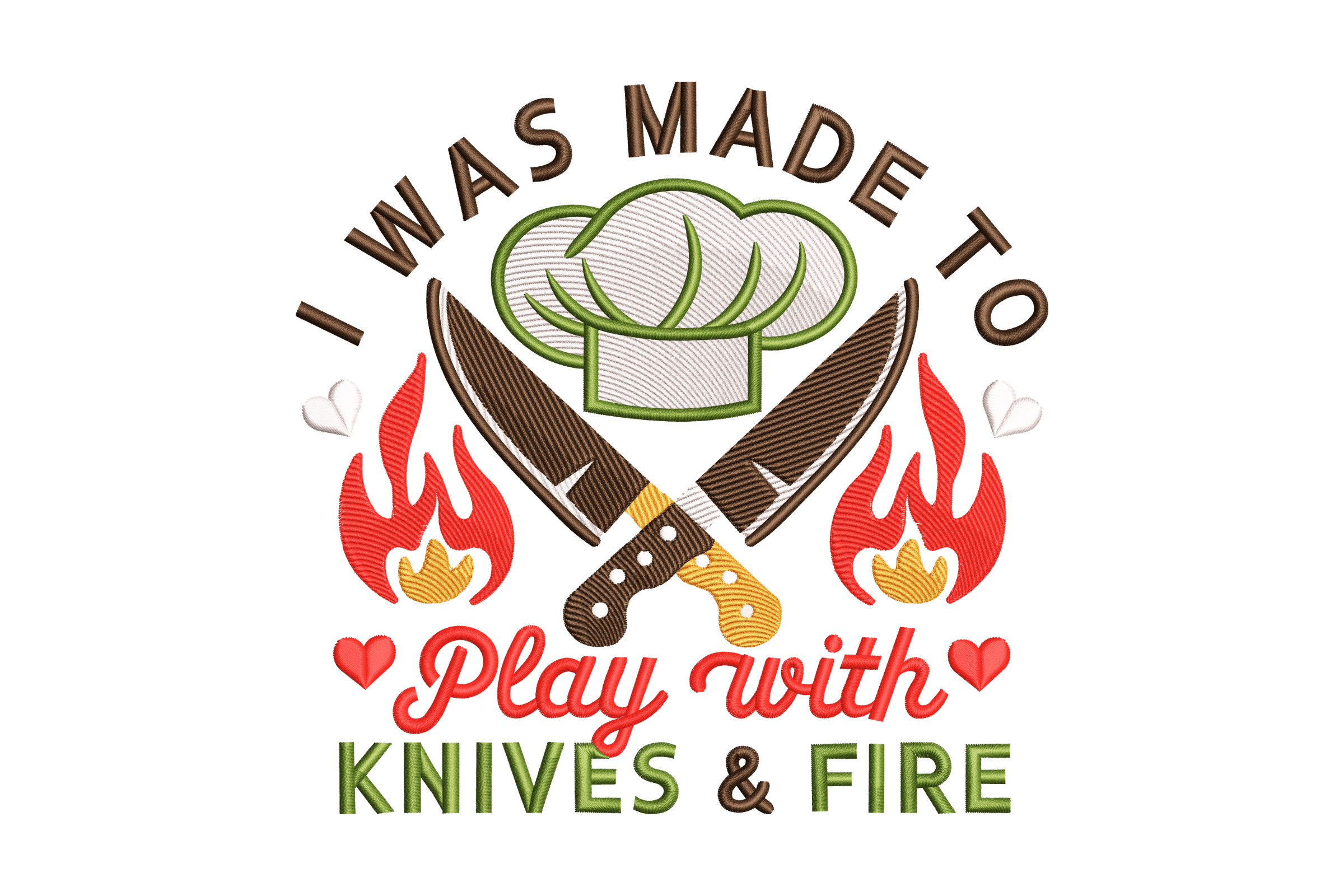 I Was Made to Play with Knives & Fire Embroidery Design