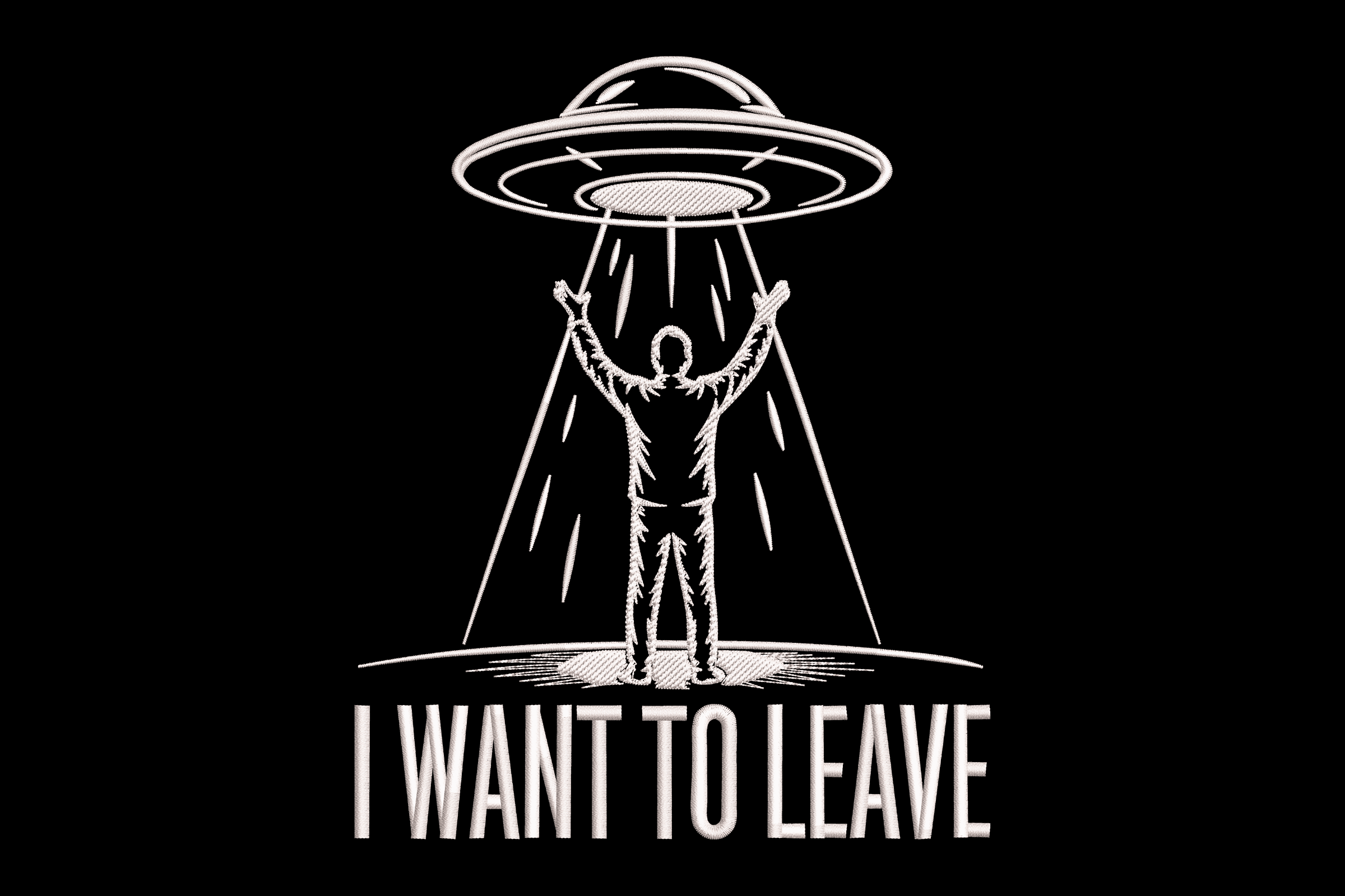 I Want to Leave Alien UFO – Spooky Space Embroidery Design