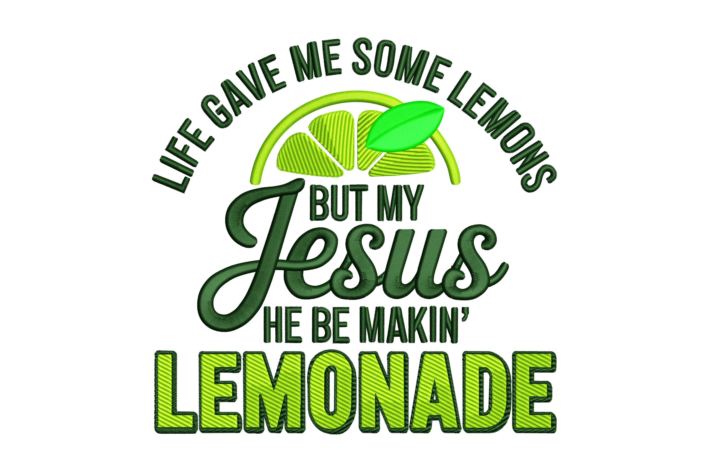 Life Gave Me Lemons Jesus Lemonade Machine Embroidery Design