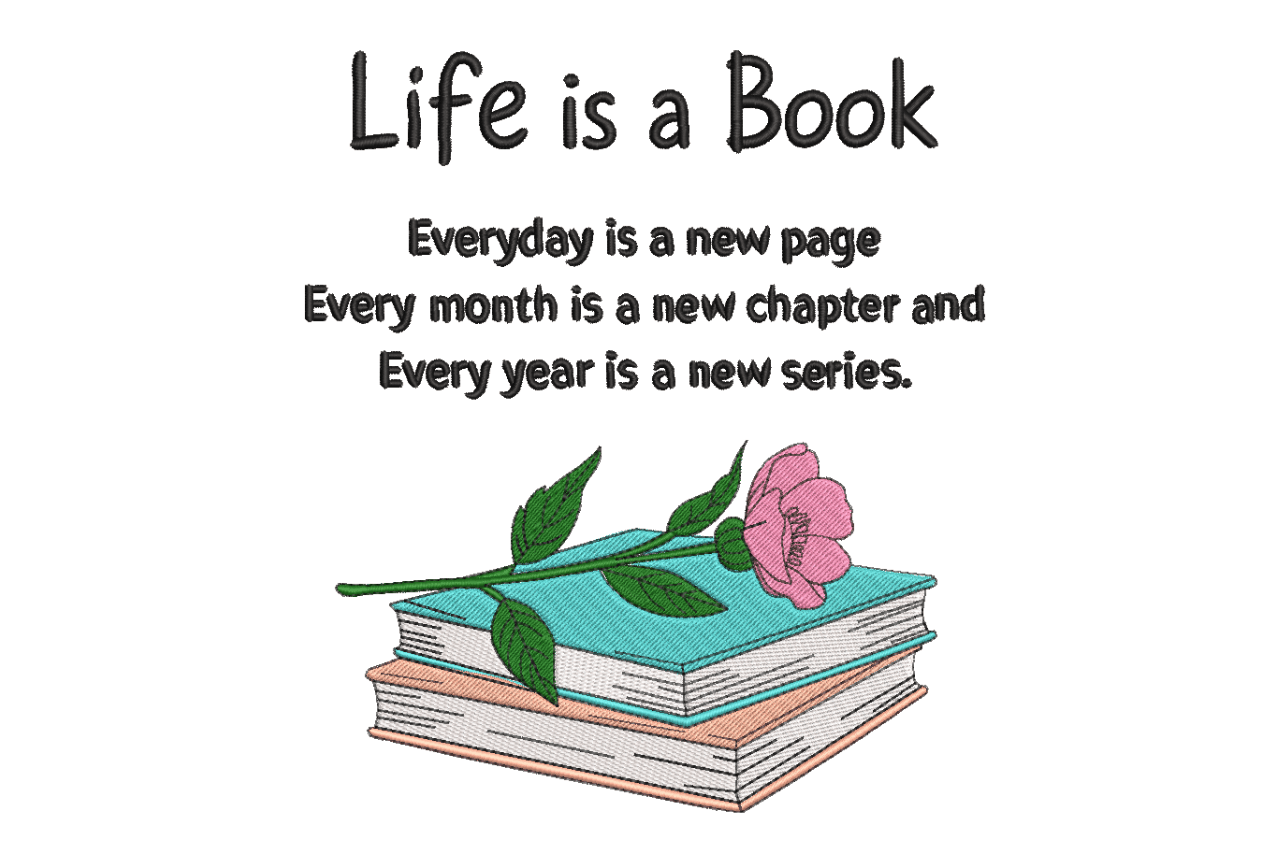 Life Is a Book Inspirational Machine Embroidery Design