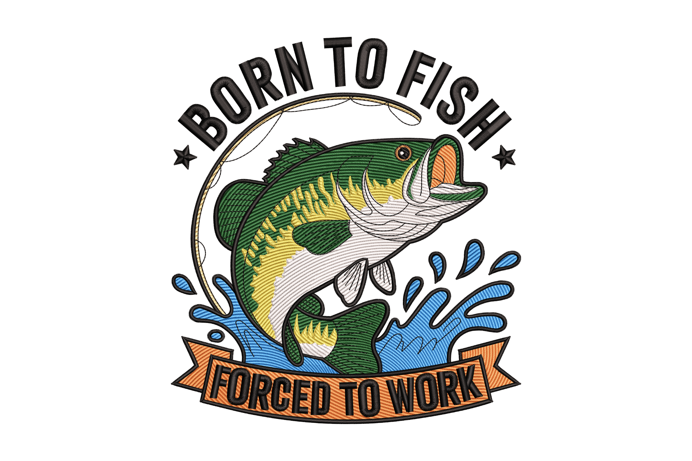 Born to Fish Forced to Work Machine Embroidery Design