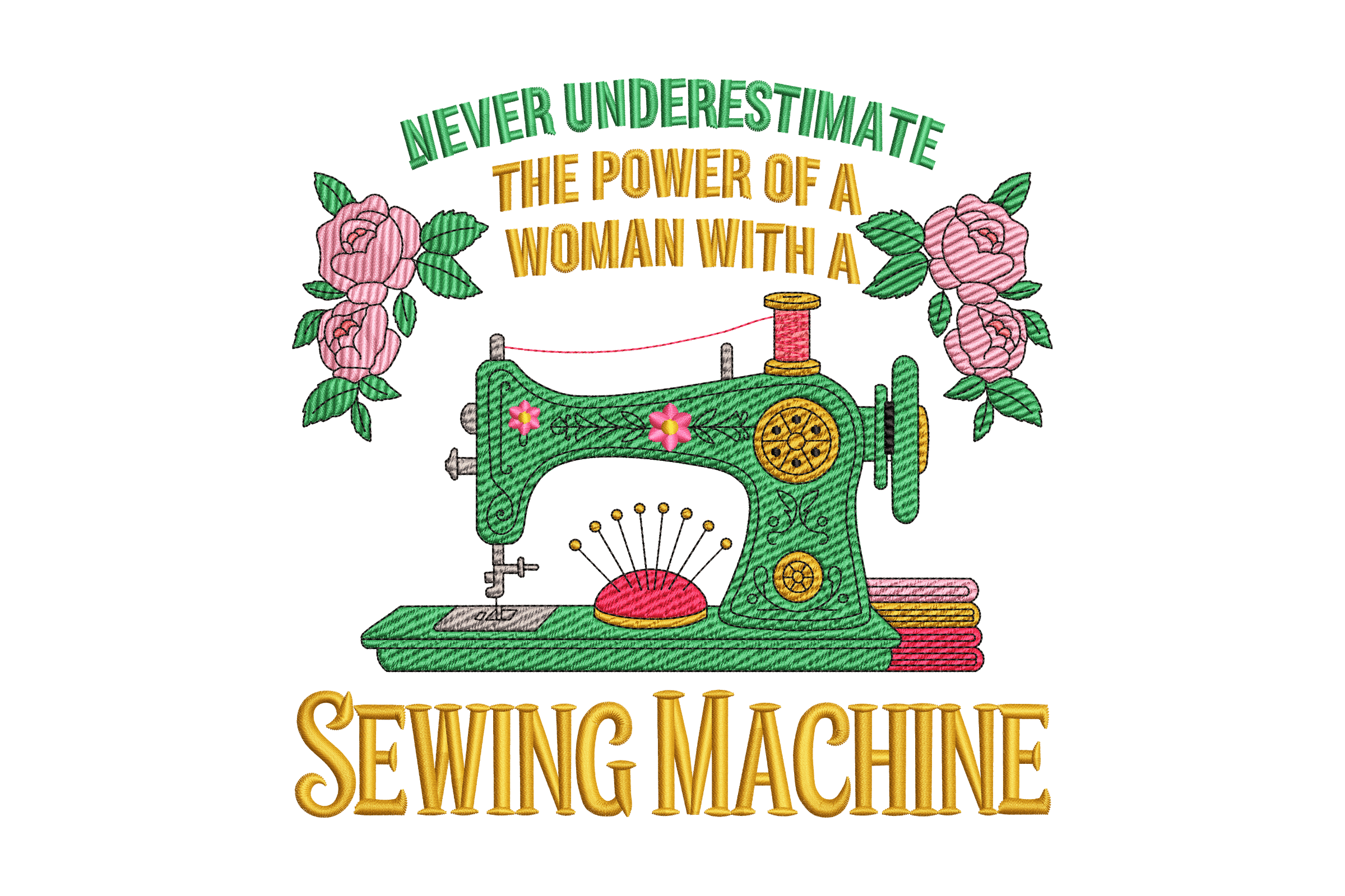 Never Underestimate Sewing creativity Machine Embroidery Design