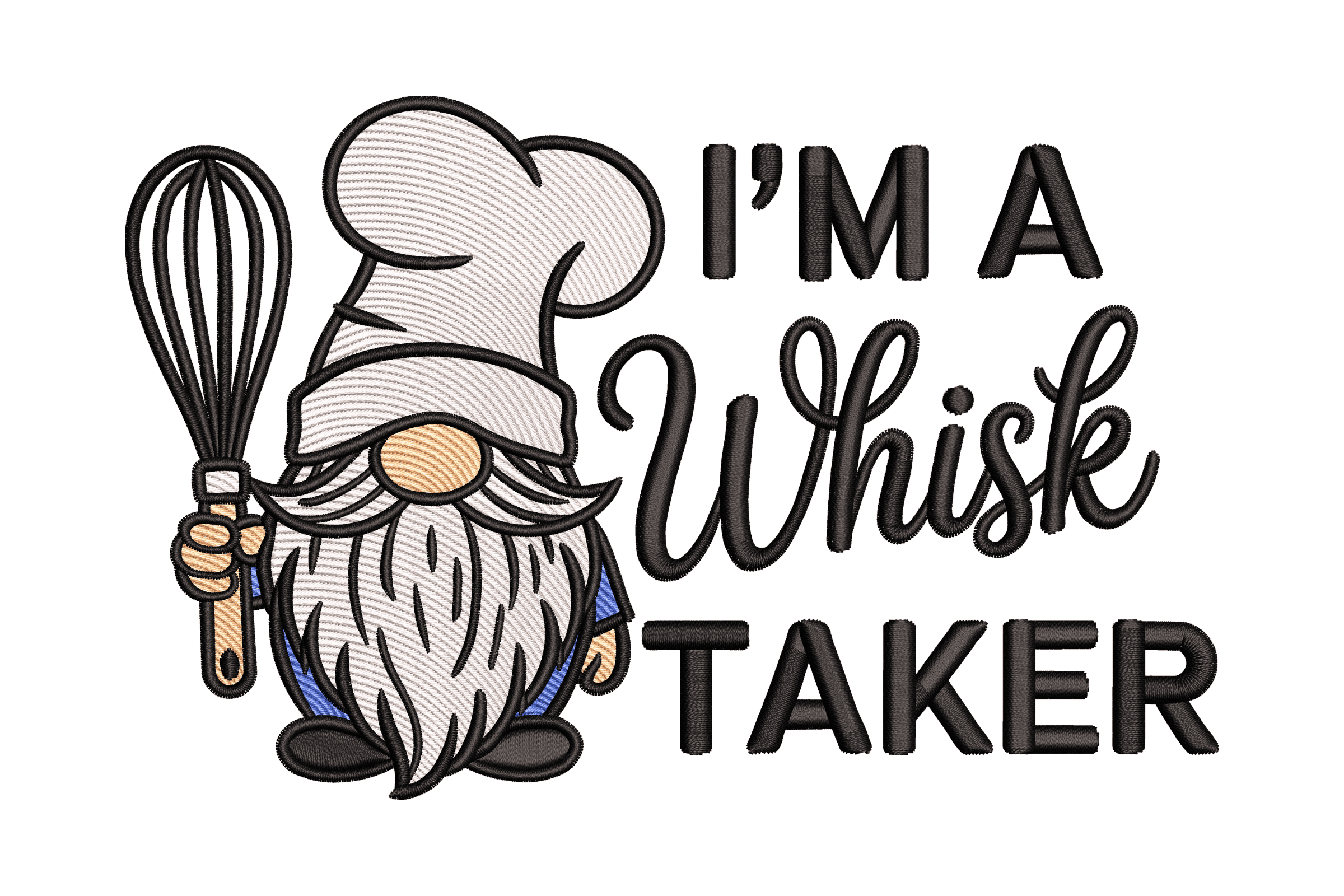I'm a Whisk Taker Gnome Machine Embroidery Design